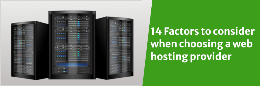 14 Factors to consider when choosing a web hosting provider